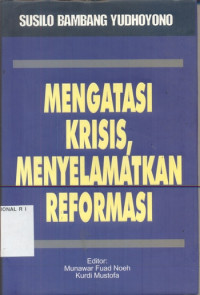 Mengatasi Krisis, Menyelamatkan Reformasi