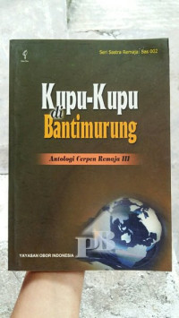 Kupu-Kupu di Bantimurung Antologi Cerpen Remaja III