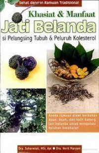 Khasiat & Manfaat Jati Belanda : Si Pelangsing Tubuh & Peluruh Kolesterol