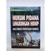 Hukum Pidana Lingkungan Hidup & Strategi Penyelesian Sengketa