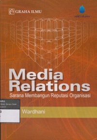 Media Relations : Sarana Membangun Reputasi Organisasi