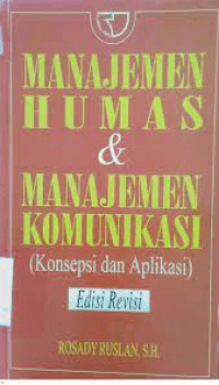 Manajemen Humas & Manajemen Komunikasi ( konsepsi dan aplikasi)