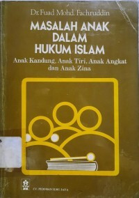 Masalah Anak dalam Hukum Islam: Anak Kandung, Anak Tiri, Anak Angkat, dan Anak Zina