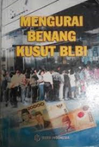 Mengurai Benang Kusut BLBI