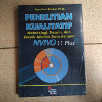 Penelitian Kualitatif: Metodologi, Desain, dan Teknik Analisis Data dengan Nvivo 11 Plus