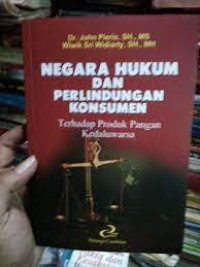 Negara Hukum Dan Perlindungan Konsumen Terhadap Produk Pangan Kedaluwarsa