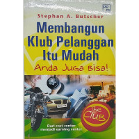 Membangun Klub Pelanggan Itu Mudah : Anda Juga Bisa !