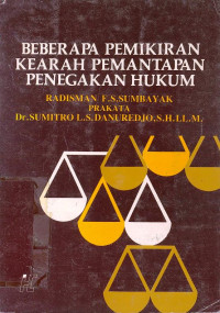 Beberapa Pemikiran Kearah Pemantapan Penegakan Hukum