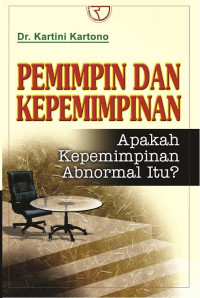 Pemimpin Dan Kepemimpinan : Apakah Kepemimpinan Abnormal Itu ?