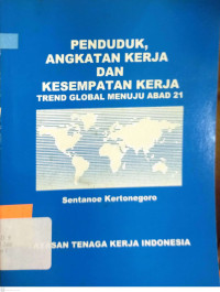 Penduduk Angkatan Kerja dan Kesempatan Kerja : Trens global Menuju Abad 21