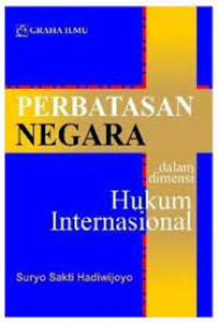 Perbatasan Negara : Dalam Dimensi Hukum Internasional