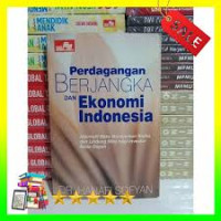 Perdagangan Berjangka dan Ekonomi Indonesia (Alternatif Baru Manajemen Resiko dan Lindung Nilai Bagi Investor Masa Depan)