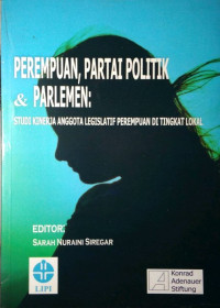 Perempuan, Partai Politik & Parlemen: Studi Kinerja Anggota Legislatif Perempuan di Tingkat Lokal