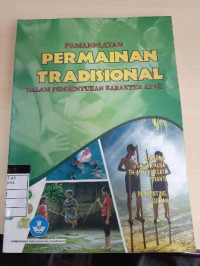 Pemanfaatan Permainan Tradisional dalam Pembentukan Karekter Anak