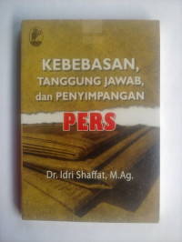 Kebebasan, Tanggung Jawab, Dan Penyimpangan Pers