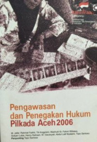 Pengawasan dan Penegakan Hukum Pilkada Aceh 2006