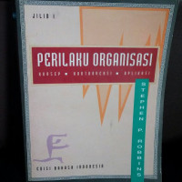 Perilaku Organisasi: Konsep, Kontroversi, Aplikasi