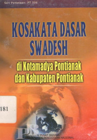 Kosata Dasar Swadesh : di Kotamadya Pontianak dan Kabupaten Pontianak