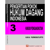 Pengertian Pokok Hukum Dagang Indonesia: Hukum Pengangkutan