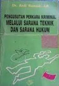 Pengusutan Perkara Kriminal Melalui Sarana teknik dan Sarana Hukum