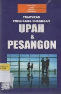 Peraturan Peundang-Undangan Upah dan Pesangon