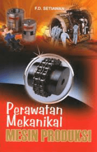 Perawatan Mekanikal Mesin Produksi