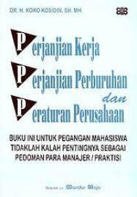Perjanjian Kerja, Perjanjian Perburuhan, dan Peraturan Perusahaan