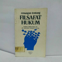 Renungan Tentang : Filsafat Hukum