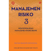 Manajemen Risiko 3: Mengendalikan Manajemen Risiko Bank