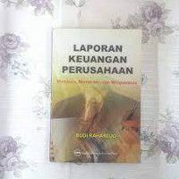 Laporan Keuangan Perusahaan : Membaca, Memahami, Dan Menganalisa