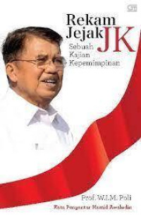 Rekam Jejak JK: Sebuah Kajian Kepemimpinan