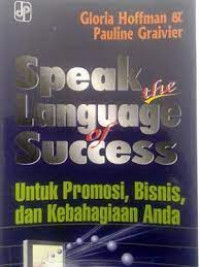 Sukses Lewat Komunikasi : Untuk Promosi, Bisnis dan Kebahagiaan Anda