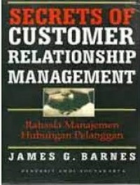 SECRETS OF CUSTOMER RELATIONSHIP MANAGEMENT