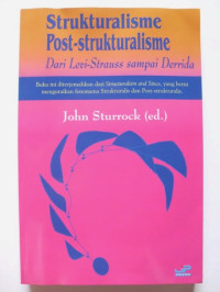 Strukturalisme Post-Strukturalisme : Dari Levi-Strauss Sampai Derrida