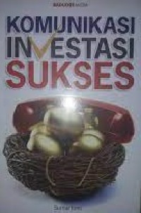 Komunikasi Investasi Sukses