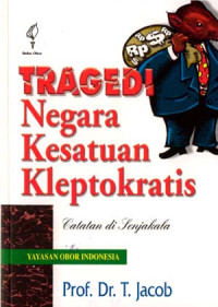 Tragedi Negara Kesatuan Kleptokratis
