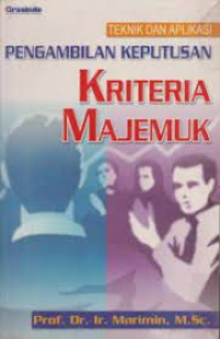 Teknik Dan Aplikasi : Pengambilan Keputusan Kriteria Majemuk