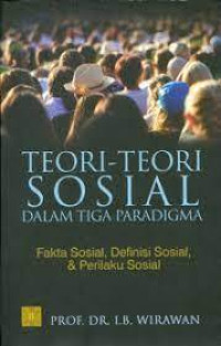 Teori-Teori Sosial Dalam Tiga Paradigma