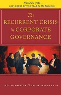 The Recurrent Crisis in Corporate Governance