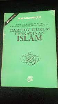 Tinjauan Beberapa Pasal UU No. 1 Tahun 1974 : Dari Segi Hukum Perkawinan Islam