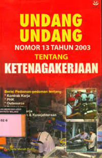 Undang-Undang Ketenagakerjaan UU RI No. 13 Tahun 2003 tentang Ketenagakerjaan