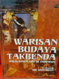 Warisan Budaya Tak benda : Masalahnya Kini di Indonesia