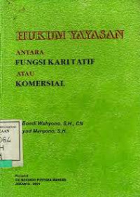 Hukum Yayasan Antara Fungsi Karitatif atau Komersial