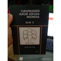 Yurisprudensi Hukum Agraria Indonesia Jilid 2