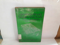 Administrasi Pembangunan: Sistem Administrasi dan Birokrasi