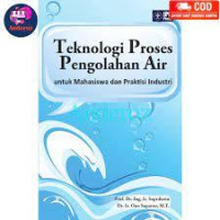 Teknologi Proses Pengelolahan Air untuk mahasiswa dan praktis industri