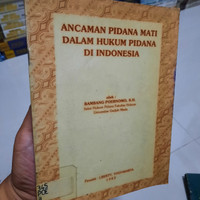 Ancaman Pidana mati Dalam Hukum Pidana Di Indonesia