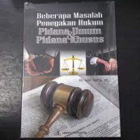 Beberapa Masalah Penegakan Hukum Pidana Umum & Pidana Khusus