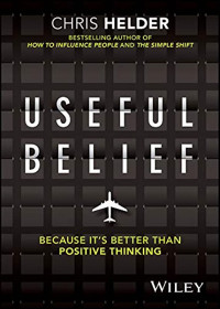 Useful Belief Because It's Better Than Positive Thinking