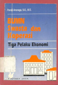 BUMN, Swasta, dan Koperasi: Tiga Pelaku Ekonomi